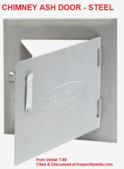 Steel chimney ash door by Vestal cited & discussed at Inspectapedia.com