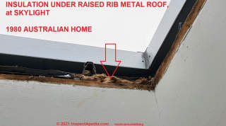 Possible oakum insulation under metalroof in Australia - 1980 skylight - (C) InspectApedia.com markvansomething