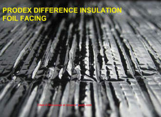 Prodex Difference foil faced closed cell foam building insulation cited & discussed at InspectApedia.com