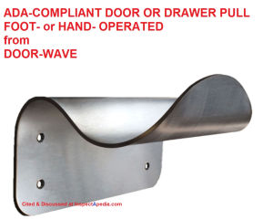 ADA-Compliant door or cabinet pull that can be foot or hand-opeated: the DoorWave by Functional Form LLC cited & discussed at InspectApedia.com