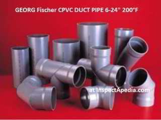 Georg Fischer CPVC ductwork for industrial applications where there are exposures to hot corrosive fumes - at InspectApedia.com see www.harvelduct.com for more information