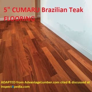 Cumaru Brazilian Teak interior wood flooring as provided by AdvantageLumber.com cited & discussed at InspectApedia.com