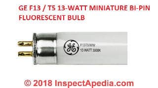 13-Watt F13 T5 Fluorescent Bulb Connector Pins (C) InspectApedia.com This is a GE F13 T5 13-watt mini bi-pin lamp