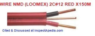 WIRE NMD (LOOMEX) 2C#12 RED X150M electrical wire cited & discussed at InspectApedia.com