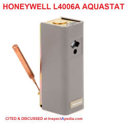 Honeywell L4007A series aquastat installation discussed at InspectApedia.com
