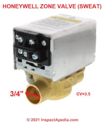 Honeywell heating zone valve, 3/4" sweat fitting, CV 3.5 at Inspectapedia.com
