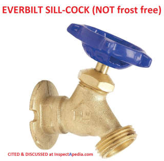 Everbilt sillcock this is NOT a frost proof nor anti-siphon valve (C) Inspectapedia.com 2019