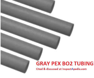 Gray PEX plastic tubing cited & discussed at InspectApedia.com
