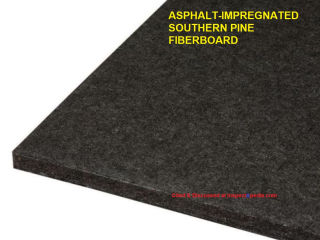 Asphalt impregnated fiberboard made of Southern Pine sold at Home Depot - cited at InspectApedia.com