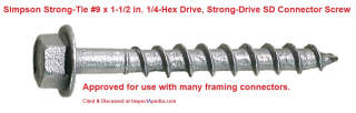 Simpson Strong-Tie #9 x 1-1/2 in. 1/4-Hex Drive, Strong-Drive SD Connector Screw approved for use with many Simpson Strong-Tie framing connectors, cited & discussed at InspectApedia.com