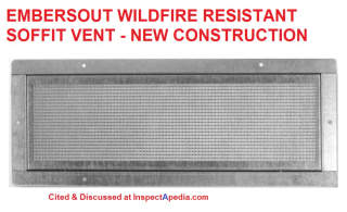 EmbersOut wildfire resistant soffit vent cited & discussed at inspectApedia.com