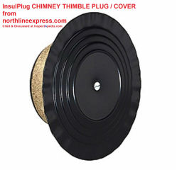 InsulPlug chimney tee cover/plug from nortlienexpress.com cited & discussed at InspectApedia.com