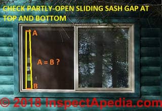 Check sash gap at top and bottom to see if sash is square in the window frame (C) Daniel Friedman at InspectApedia.com