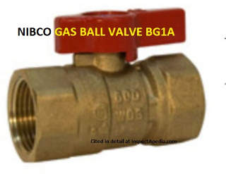 Nibco gas ball valve used as gas shutoff for LP or Natural Gas - cited in detail at InspectApedica.com