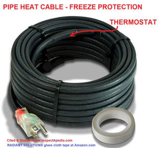 Pipe heating cable or heat trace cited & discussed at InspectApedia.com 