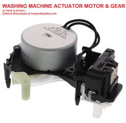 Washing machine actuator motor assembly cited & discussed at InspectApedia.com 