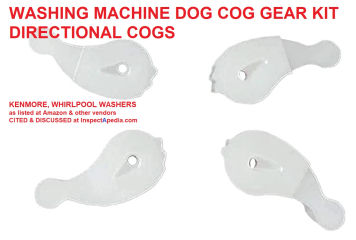 Washing machine dog cog gears control directional movement - cited & discussed at InspectApedia.com