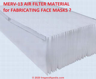 MERV13 air filter material being used to make N-95 type respirators or face masks (C) InspectApedia.com MChoe