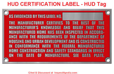 HUD certification label or HUD data tag found on manufactured homes cited & discussed at InspectApedia.com