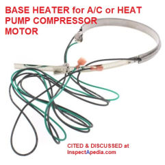 Replacement base heater for A/C or heat pump compressor motor - cited at InspectApedia.com