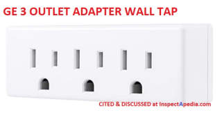 GE 3 Outlet Adapter Wall Tap for grounded outlets cited & discussed at InspectApedia.com