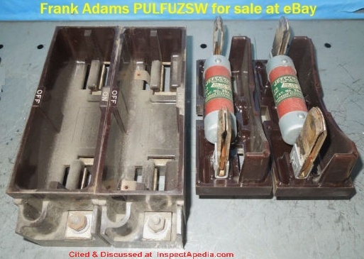 Frank Adams PULFUZSW for sale on eBay in January 2026; circuit breakers in panels for which this may be the main fuse continue to have safety concerns - cited & discussed at InspectApedia.com