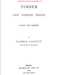 Timber and Trees Laslett's 1894 book available as a PDF download cited & discussed at InspectApedia.com