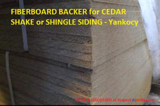 Yankocy's fiberboard backer for cedar shingle or shake siding - cited & discussed at InspectApedia.com