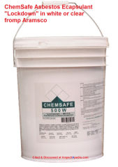 Chemsafe asbestos encapsulant or lockdown from Aramsco cited & discussed at InspectApedia.com