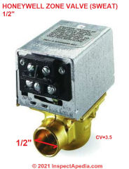 Honeywell 1/2" zone valve with sweat fitting and CV of 3.5 at InspectApedia.com