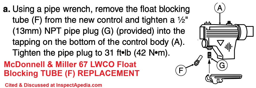 Replac the float blocking tube (F) sensor in a McDonnell & Miller No 67 Low Water Cutoff LWCO - cited & discussed at InspectApedia.com