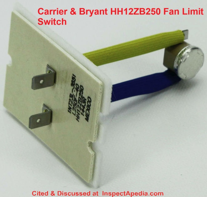 Carrier & Bryant HH12ZB250 fan limit control switch cited & discussed at InspectApedia.com