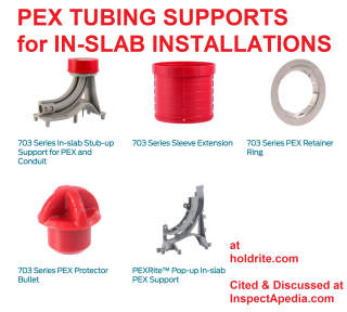 Pex tubing supports to get PEX tubing to the proper heighnt in a concrete slab radiant heat floor system - cited & discussed at InspectApedia.com