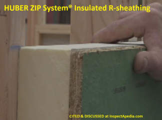 Huber ZIP System® Insulated R-sheathing at InspectApedia.com
