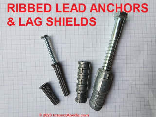 Wall anchors for masonry: lead ribbed  scru leads  or larger lag shields from Rawl (C) Daniel Friedman at InspectApedia.com