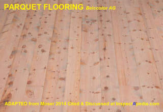 Parquet wood flooring? Pine plank flooring by Belcolor AG, cited by Moser 2014, cited & discussed at InspectApedia.com