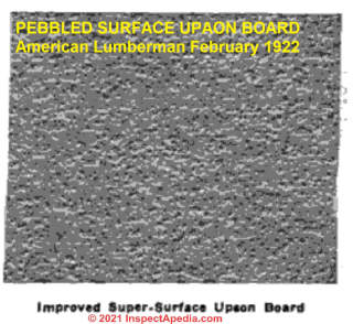 Pebbled surface Upson Board introduced in the American Lumberman, p. 97, February 1922 (C) InspectApedia.com