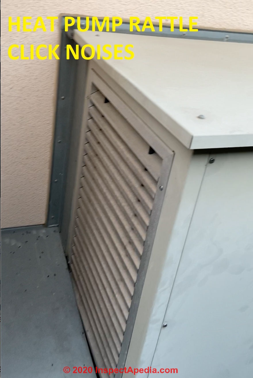 Heat pump rattling clicking sound diagnosis (C) InspectApedia.com JonesL
