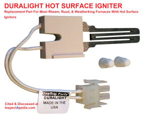 Duralight hot surface igniter for  Rheem, Ruud, & Weatherking Furnaces With Hot Surface Ignitors - cited & discussed at InspectApedia.com