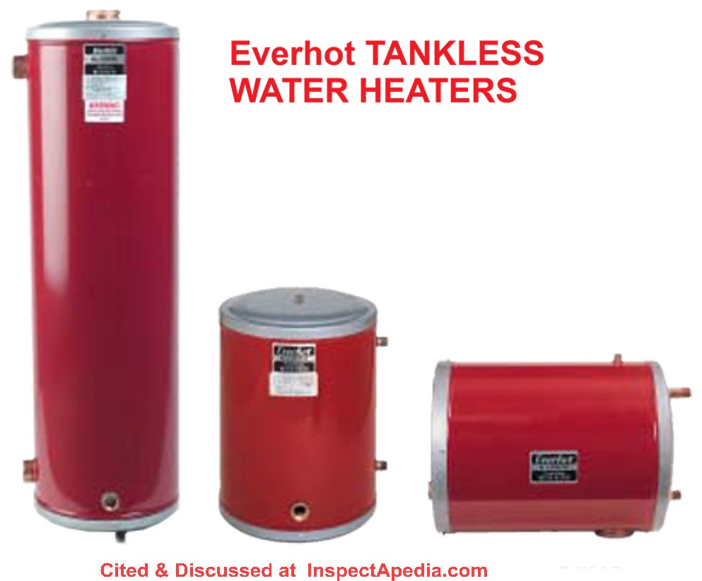 Everhot tankless water heaters cited & discussed at InspectApedia.com