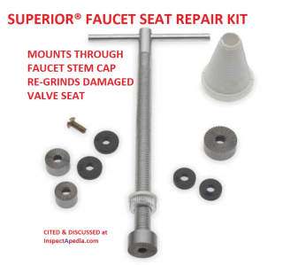 Faucet seat repair kit provides a grinder to smooth corroded or pitted faucet washer seat (C) InspectApedia.com Superior Tool