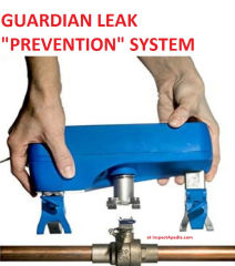 Guardian leak preventer detects leakage and closes shutoff valve - cited & discussed at InspectApedia.com