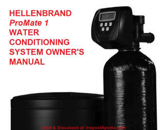 Hellenbrand ProMate 1 Water Softener Owner's Manual - cited & discussed at InspectApedia.com