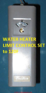 Honeywell limit control set to keep hot water at 120F (C) Daniel Friedman at InspectApedia.com