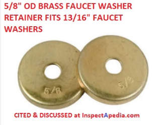 Brass washer retainer clip helps hold faucet washer in place on worn faucet valve stem end (C) InspectApedia.com 