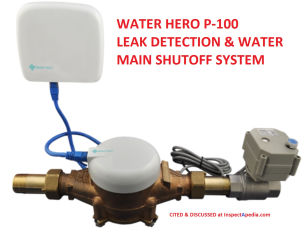 Water Hero P-100 leak detector & automatic shutoff device and app controls cited & discussed at InspectApedia.com