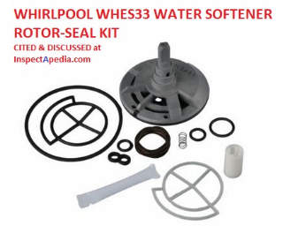 Whirlpool WHES33 type water softener rotor & seal kit cited & discussed at Inspectapedia.com