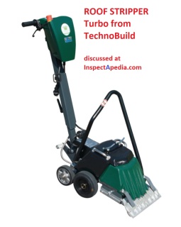 Technobuild's Roof Stripper Turbo, gasoline (petrol) powered roof stripping machine discussed at InspectApdedia.com