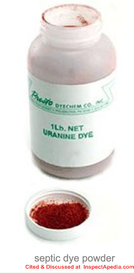 Red septic dye, uranine, Presto brand from Dyechem Co.  - cited & discussed at InspectApedia.com