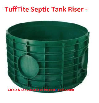 TuffTite poly septic tank riser cited & discussed at InspectApedia.com